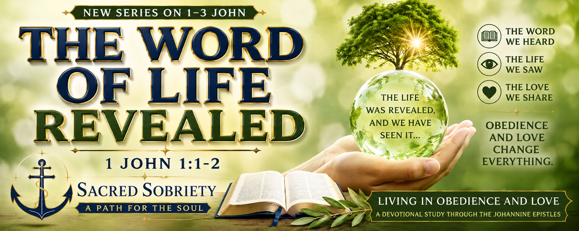 The Word of Life Revealed: Walking in Obedience, Love, and Light (1 John 1:1–2 Devotional)